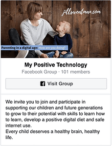 My Positive Technology Facebook group. We invite you to join and participate in supporting our children and future generations to grow to their potential with skills to learn how to learn, develop a positive digital diet and safe internet use. Every child deserves a healthy brain, healthy life.